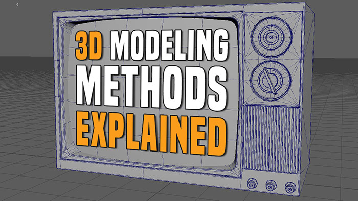 4 Primary 3D Modeling Methods Every Beginner Needs to Know About