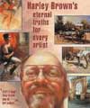 Harley Brown's Eternal Truths for Every Artist