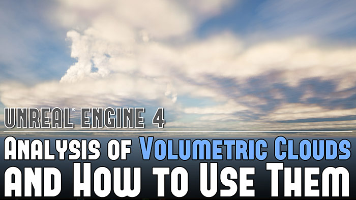 UE4: Analysis of Volumetric Clouds and How to Use Them
