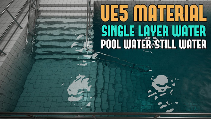 UE5: Create Realistic and Customizable Pool Water Material Using Single Layer Water Shading Model