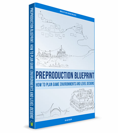 Preproduction Blueprint: How to Plan Game Environments and Level Design